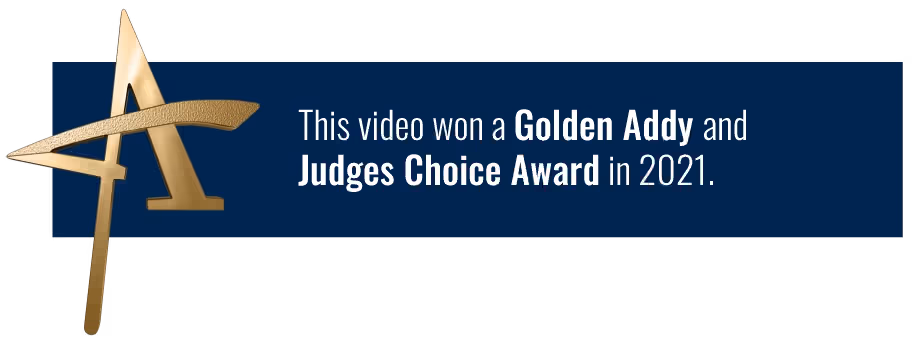 This video won a Golden Addy award and Judges Choice Award in 2021